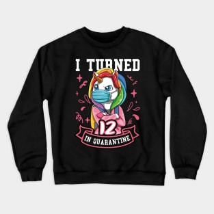 Masked School Unicorn turned 12 in Quarantine Crewneck Sweatshirt